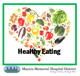 Picture of a heart shape of vegetables. It says: Healthy Eating MMH Mayers Memorial Hospital District